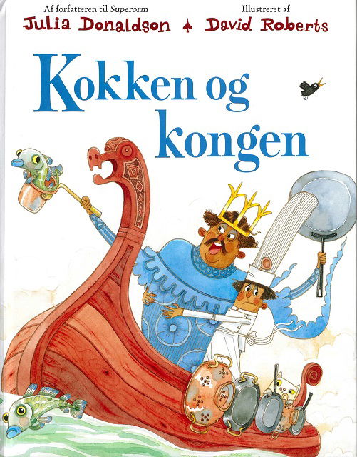 Kokken og kongen - Julia Donaldson og David Roberts - Livros - Forlaget Flachs - 9788762731882 - 7 de janeiro de 2019