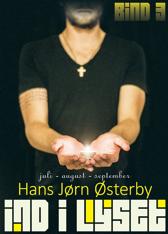 Cover for Hans Jørn Østerby · Ind i lyset. Juli, august, september (Gebundenes Buch) [1. Ausgabe] (2014)