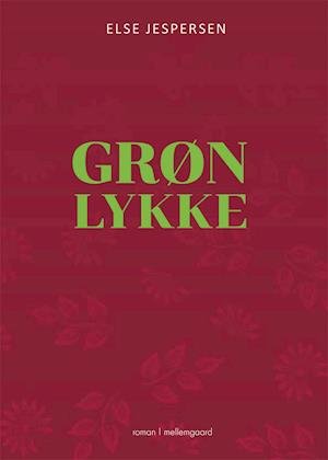 Cover for Else Jespersen · Grøn lykke (Sewn Spine Book) [1. Painos] (2021)