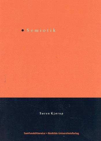 Cover for Søren Kjørup · Problemer, positioner og paradigmer.: Semiotik (Sewn Spine Book) [1. wydanie] (2002)