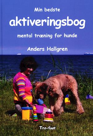 Min bedste aktiveringsbog - Anders Hallgren - Bøger - Forlaget Tro-fast - 9788790828882 - 22. september 2021