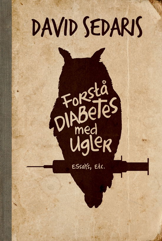 Cover for David Sedaris · Forstå diabetes med ugler (Hæftet bog) [1. udgave] (2015)