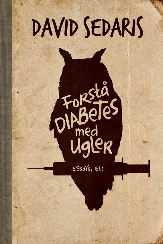 Forstå diabetes med ugler - David Sedaris - Books - Hr. Ferdinand - 9788793166882 - August 25, 2015