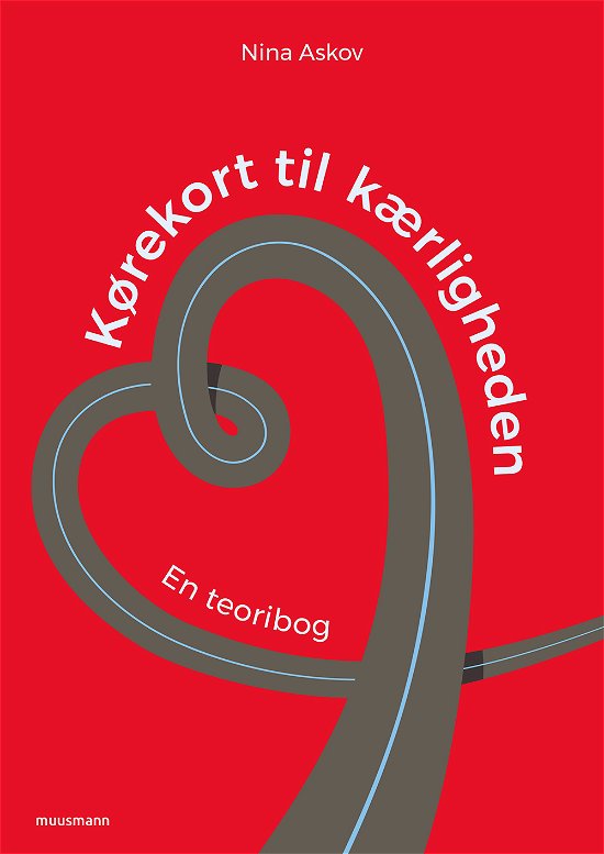 Cover for Nina Askov · Kørekort til kærligheden (Sewn Spine Book) [1. wydanie] (2018)