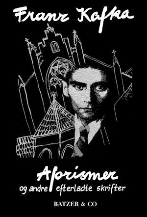 Cover for Franz Kafka · Klassikerbiblioteket: Aforismer og andre efterladte skrifter (Hæftet bog) [2. udgave] (2019)