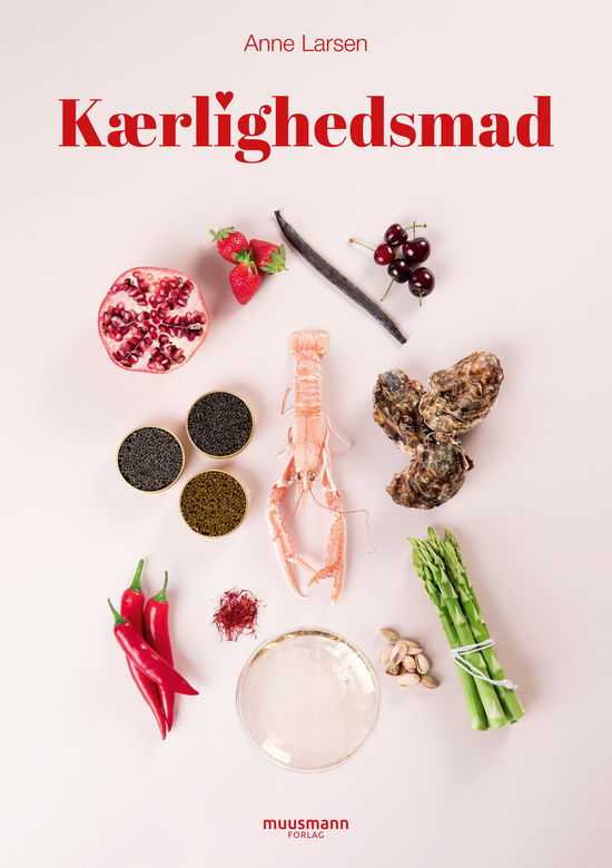 Cover for Anne Larsen · Kærlighedsmad (Hardcover bog) [2. udgave] (2021)