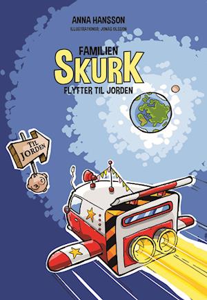 Cover for Anna Hansson · Familien Skurk: Familien Skurk flytter til Jorden (Pocketbok) [1:a utgåva] (2018)