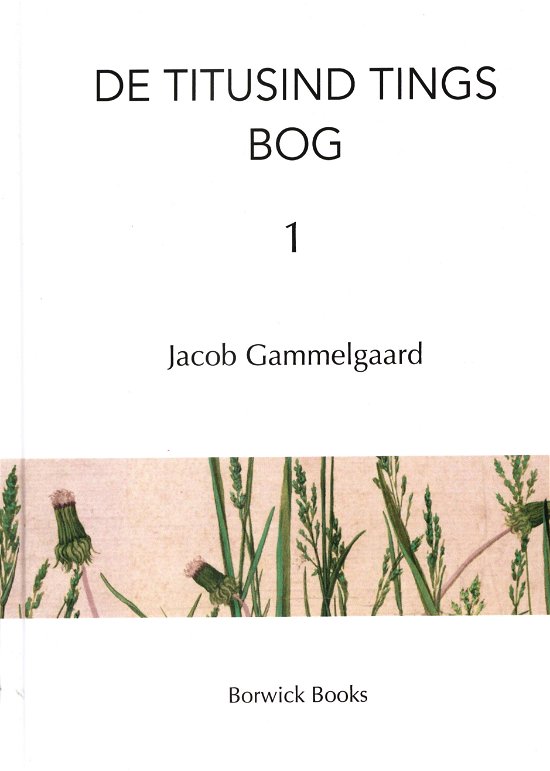 Cover for Jacob Gammelgaard · De titusind tings bog (Innbunden bok) [1. utgave] (2023)
