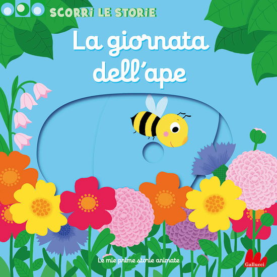 Cover for Nathalie Choux · La Giornata Dell'ape. Scorri Le Storie. Ediz. A Colori (Book)