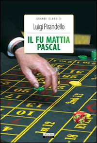 Cover for Luigi Pirandello · Il Fu Mattia Pascal. Ediz. Integrale. Con Segnalibro (Book)