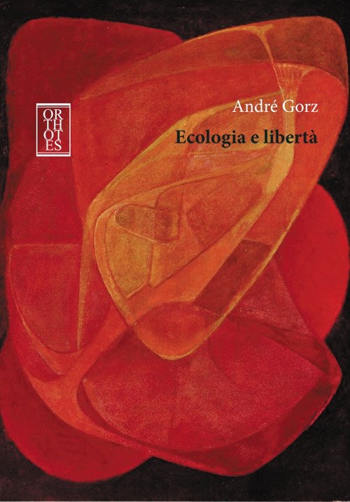 Cover for Andre Gorz · Ecologia E Liberta (Bok)