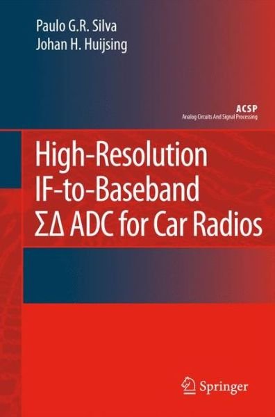 Paulo Silva · High-Resolution IF-to-Baseband SigmaDelta ADC for Car Radios - Analog Circuits and Signal Processing (Paperback Book) [Softcover reprint of hardcover 1st ed. 2008 edition] (2010)