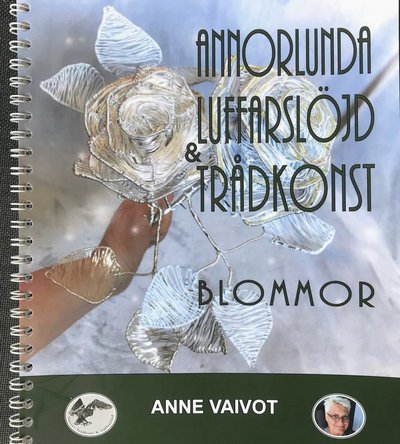 Anne Vaivot · Annorlunda Luffarslöjd & Trådkonst: Luffarslöjd & Trådkonst Blommor (Spiral Book) (2020)