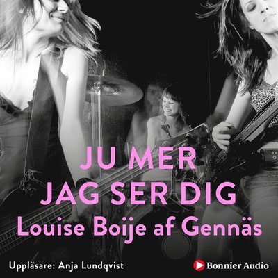 Cover for Louise Boije af Gennäs · Ju mer jag ser dig (Audiobook (MP3)) (2019)