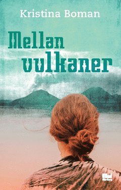 Cover for Kristina Boman · Mellan vulkaner (Paperback Book) (2017)