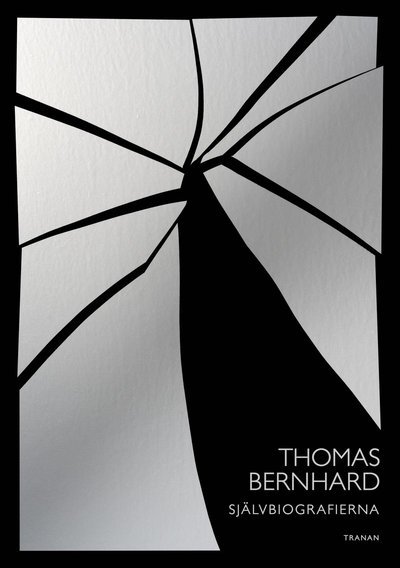 Cover for Thomas Bernhard · Självbiografierna : Orsaken, Källaren, Andhämtningen, Kylan, Ett barn (Bok) (2011)