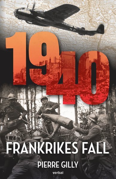 Cover for Pierre Gilly · 1940 : Frankrikes fall (Bound Book) (2020)