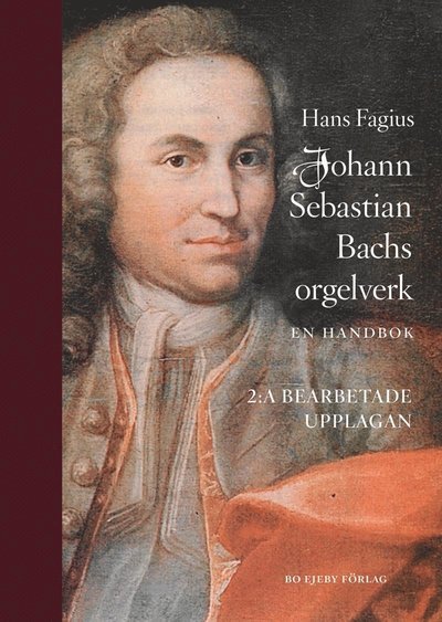 Cover for Hans Fagius · Johann Sebastian Bachs orgelverk : En handbok (Bog) (2018)