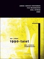 Cover for Kjell Österberg · Det långa 1990-talet : när Sverige förändrades (Bok) (2014)
