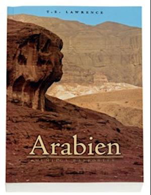 Cover for T. E. Lawrence · Arabien : hemliga rapporter : underrättelsedepescher juni 1916 - december 1918 och andra texter (Bok) (2007)