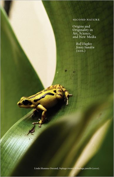 Cover for Rolf Hughes · Second Nature: Origins and Originality in Art, Science, and New Media (Paperback Book) (2011)