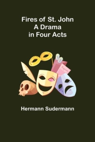 Cover for Hermann Sudermann · Fires of St. John A Drama in Four Acts (Paperback Book) (2021)