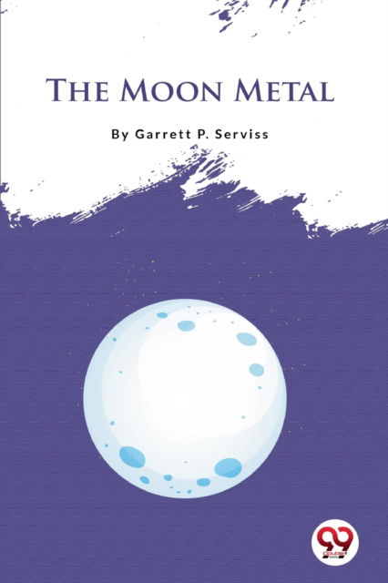 Cover for Garrett P. Serviss · The Moon Metal (Paperback Book) (2022)
