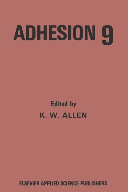 K W Allen · Adhesion 9 (Paperback Book) [Softcover reprint of the original 1st ed. 1984 edition] (2011)