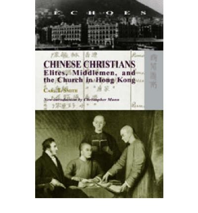 Cover for Carl Smith · Chinese Christians - Elites, Middlemen, and the Church in Hong Kong (Paperback Book) (2005)