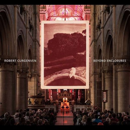 Cover for Robert Curgenven · Beyond Enclosures (CD) (2021)