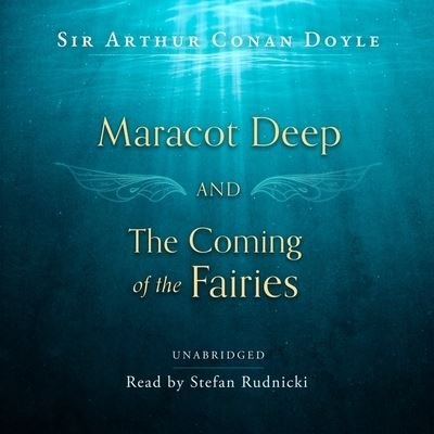 Cover for Sir Arthur Conan Doyle · Maracot Deep and the Coming of the Fairies (CD) (2022)