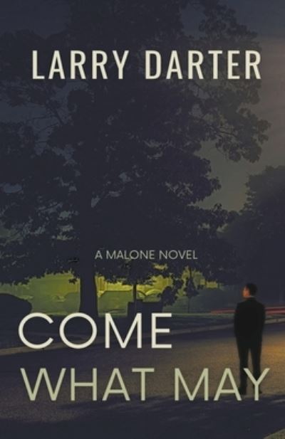 Cover for Larry Darter · Come What May - Malone Mystery Novels (Paperback Book) (2022)