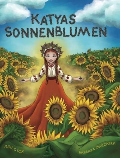 Cover for Julie G Fox · Katya's Sunflowers (Gebundenes Buch) (2022)