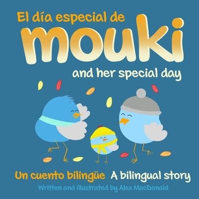 Cover for Alex MacDonald · El dia especial de Mouki / Mouki and her special day: A bilingual story/Un cuento bilingue (Pocketbok) (2022)