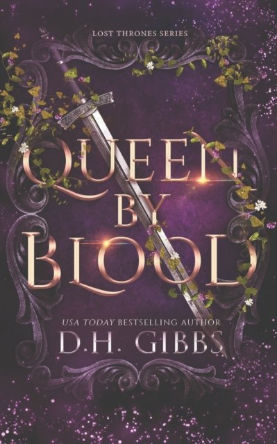 Cover for D H Gibbs · Queen by Blood: Lost Thrones Series - Lost Thrones (Paperback Bog) (2022)