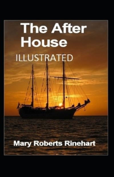 Cover for Mary Roberts Rinehart · The After House Illustrated Edition (Paperback Book) (2021)