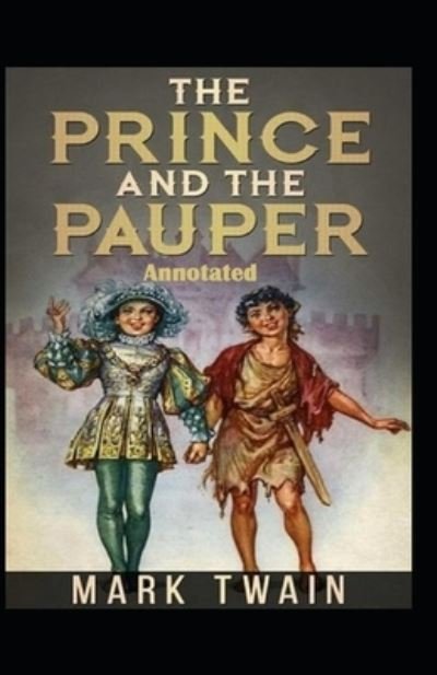 Cover for Mark Twain · The Prince and the Pauper Annotated (Pocketbok) (2021)