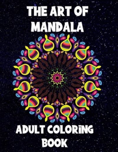 The Art of Mandala - Mk El Nadi - Libros - Independently Published - 9798500514882 - 7 de mayo de 2021