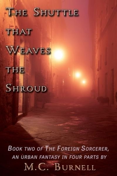 Cover for M C Burnell · The Shuttle that Weaves the Shroud - The Foreign Sorcerer (Paperback Book) (2021)