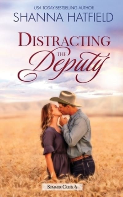 Cover for Shanna Hatfield · Distracting the Deputy: A Small-Town Clean Romance - Summer Creek (Taschenbuch) (2021)