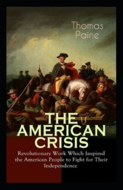 The American Crisis Annotated - Thomas Paine - Books - Independently Published - 9798517671882 - June 9, 2021