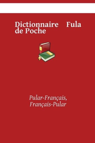 Cover for Kasahorow · Dictionnaire Fula de Poche: Pular-Francais, Francais-Pular (Paperback Book) (2021)