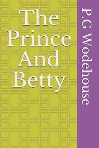 Cover for P G Wodehouse · The Prince And Betty (Paperback Book) (2021)