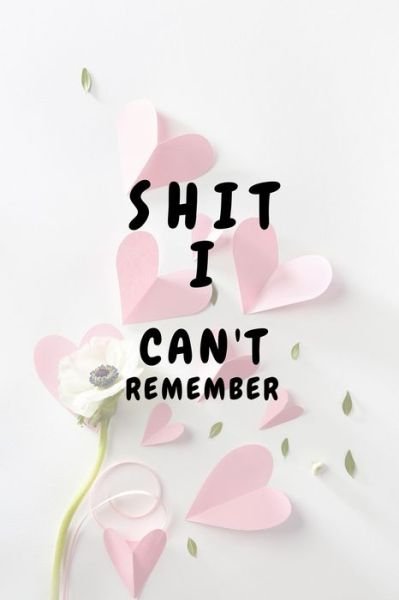 Cover for Jh Publications · Shit I Can't Remember (Paperback Book) (2020)