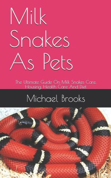 Cover for Michael Brooks · Milk Snakes As Pets (Paperback Book) (2020)