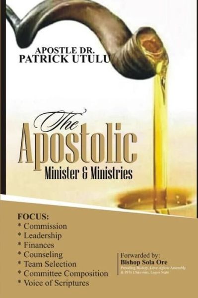 Cover for Dr Apostle Patrick Utulu · Apostolic Minister and Ministries (Paperback Book) (2020)