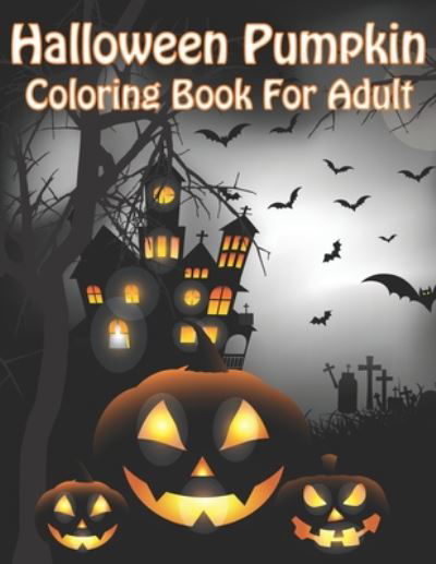 Cover for The Universal Book House · Halloween Pumpkin Coloring Book For Adult (Paperback Book) (2020)