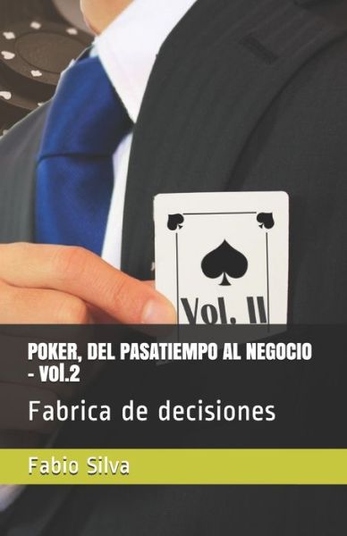 POKER, DEL PASATIEMPO AL NEGOCIO - vol.2 - Fabio Silva - Książki - Independently Published - 9798672376882 - 4 sierpnia 2020