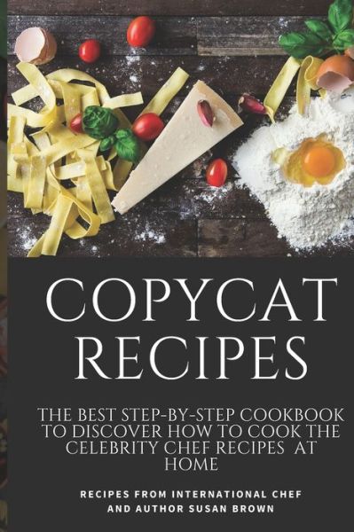 Cover for Susan Brown · Copycat Recipes (Paperback Book) (2020)