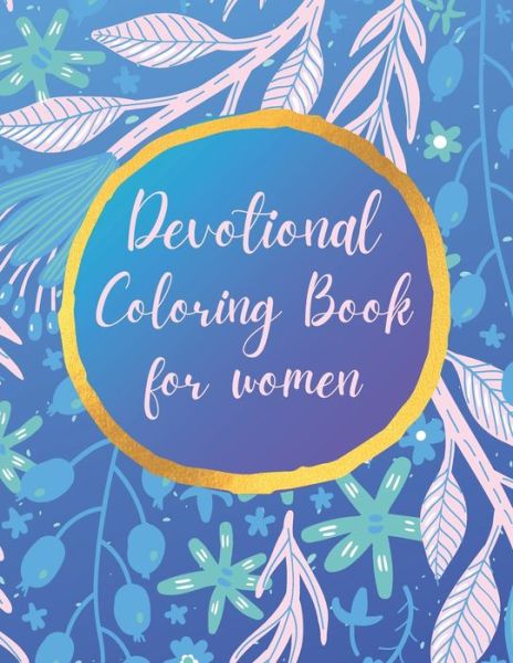 Devotional Coloring book for women - Natalie K Kordlong - Books - Independently Published - 9798679096882 - August 26, 2020